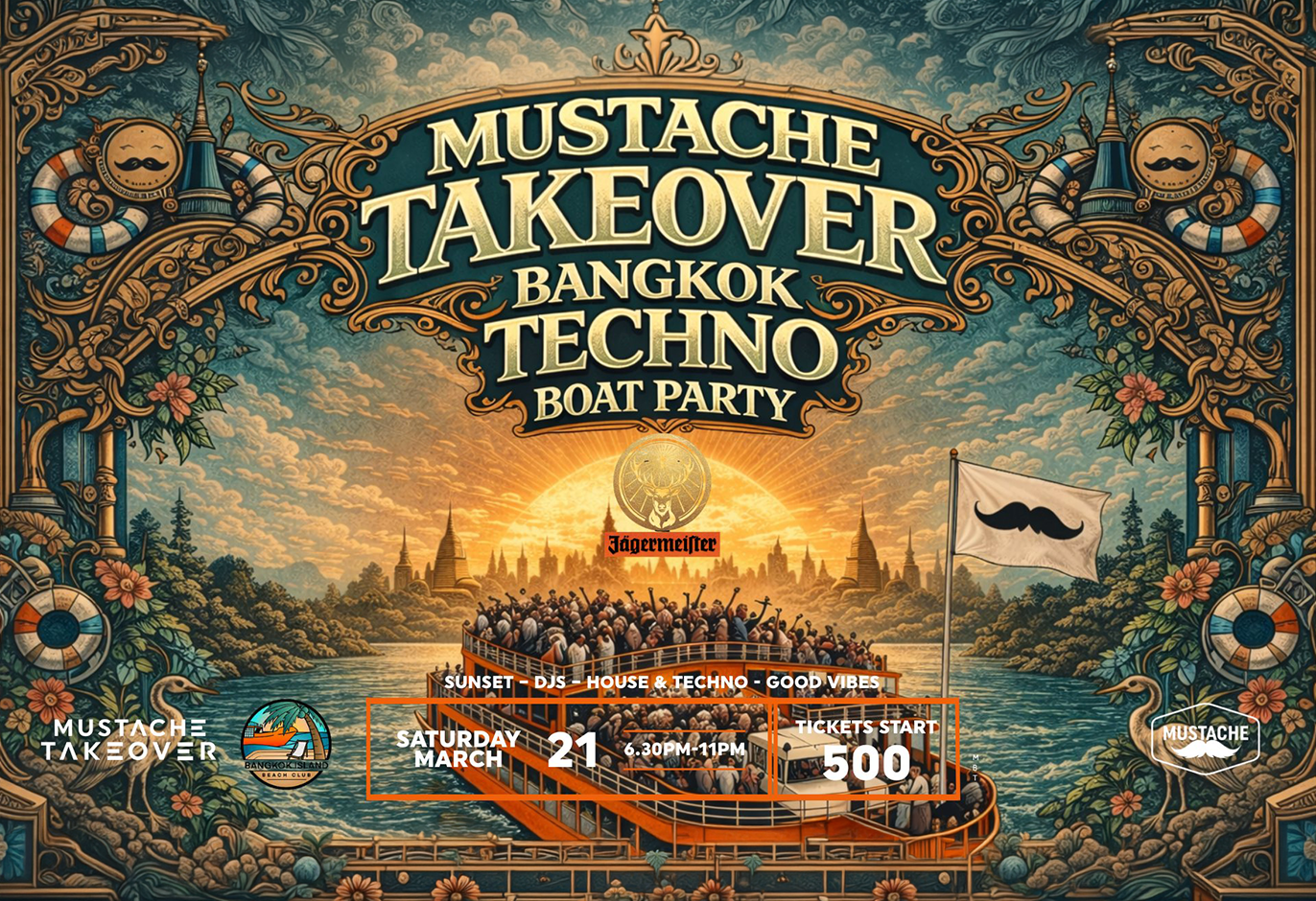 Mustache Takeover Bangkok Island - TECHNO BOAT PARTY 2026